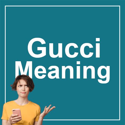 gucci pronunciacion|gucci slang origin.